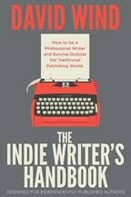The Indie Writer's Handbook: Designed for Independently Published Authors