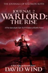 WARLORD: The Rise, The post apocalyptiic epic Science Fiction sword & Sorcery fantasy.